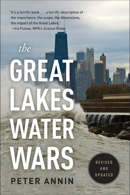 The Great Lakes Water Wars By Peter Annin Cover Image