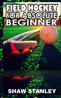 Field Hockey: For Absolute Beginner Cover Image
