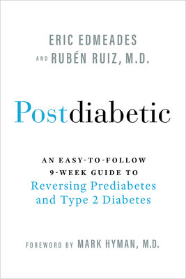 Postdiabetic: An Easy-to-Follow 9-Week Guide to Reversing Prediabetes and Type 2 Diabetes Cover Image