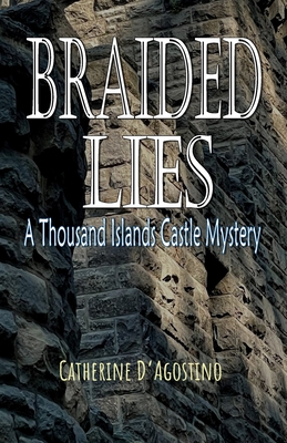 Braided Lies: A Thousand Islands Castle Mystery