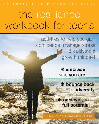 The Resilience Workbook for Teens: Activities to Help You Gain Confidence, Manage Stress, and Cultivate a Growth Mindset cover