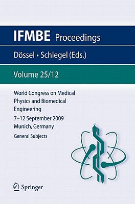 World Congress on Medical Physics and Biomedical Engineering September 7 - 12, 2009 Munich, Germany: Vol. 25/XII General Subjects (Ifmbe Proceedings #25) Cover Image