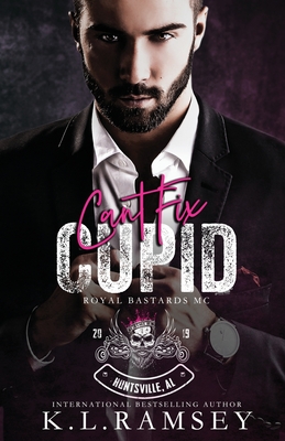 Can't Fix Cupid: Royal Bastards MC: Huntsville Chapter Cover Image