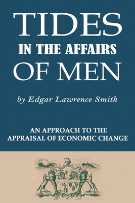 Tides in the Affairs of Men: An Approach to the Appraisal of Economic Change Cover Image