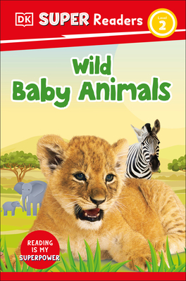 DK Super Readers Level 2 Wild Baby Animals Cover Image