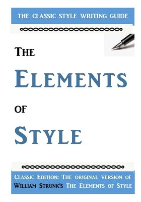The Elements of Style (The Style Writing Guide - The Elements of Style)