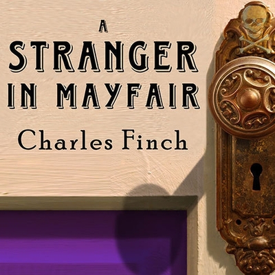 A Stranger in Mayfair (Charles Lenox Mysteries #4) Cover Image