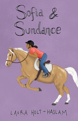 Sofia and Sundance By Laura Holt-Haslam Cover Image