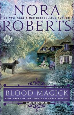 Blood Magick (Cousins O'Dwyer Trilogy #3) By Nora Roberts Cover Image