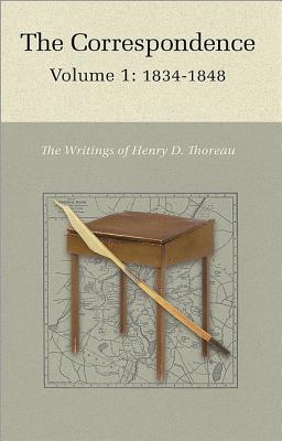 The Correspondence of Henry D. Thoreau: Volume 1: 1834 - 1848 (Writings of Henry D. Thoreau #24) By Henry David Thoreau, Robert N. Hudspeth (Editor) Cover Image