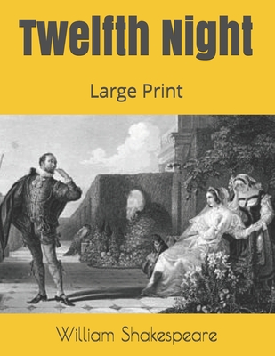 Twelfth Night: Large Print Cover Image