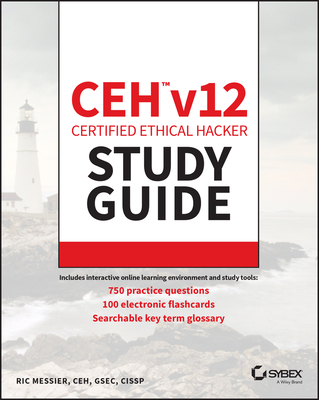 Ceh V12 Certified Ethical Hacker Study Guide with 750 Practice Test Questions (Sybex Study Guide) Cover Image