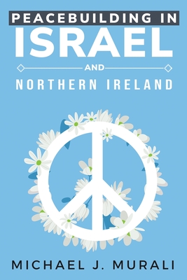 Peacebuilding in Israel and Northern Ireland Cover Image