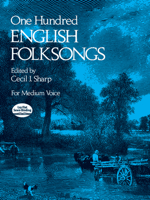 One Hundred English Folksongs (Dover Song Collections) By Cecil J. Sharp (Editor) Cover Image