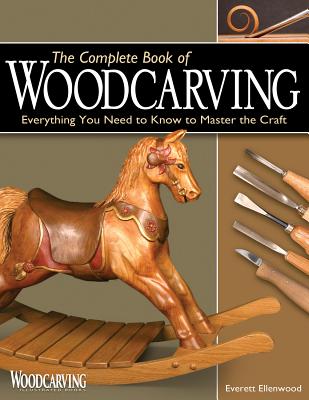 The Complete Book of Woodcarving: Everything You Need to Know to Master the Craft Cover Image