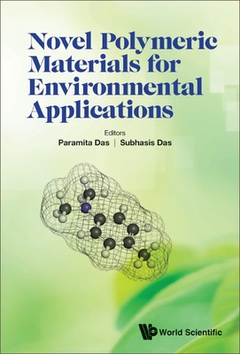 Novel Polymeric Materials for Environmental Applications By Paramita Das (Editor), Subhasis Das (Editor) Cover Image