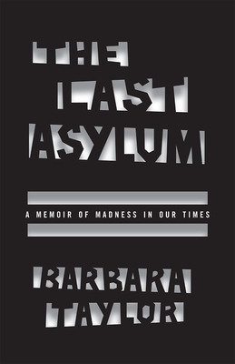 The Last Asylum: A Memoir of Madness in Our Times Cover Image