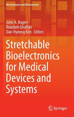 Stretchable Bioelectronics for Medical Devices and Systems (Microsystems and Nanosystems)