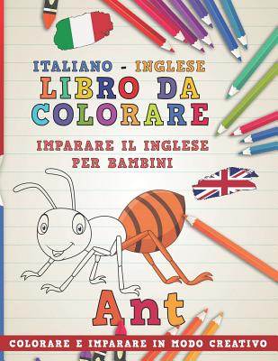 Libro Da Colorare Italiano - Inglese. Imparare Il Inglese Per Bambini. Colorare E Imparare in Modo Creativo Cover Image