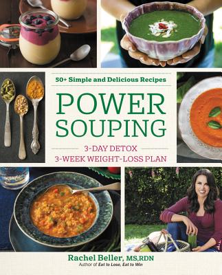Power Souping: 3-Day Detox, 3-Week Weight-Loss Plan By Rachel Beller Cover Image