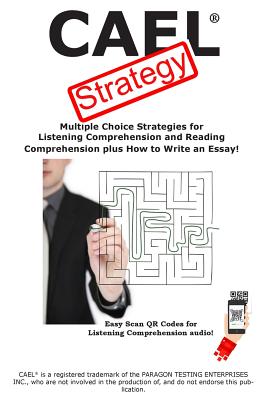 CAEL Test Strategy: Multiple Choice Strategies for Listening Comprehension and Reading Comprehension plus How to Write an Essay! By Complete Test Preparation Inc Cover Image