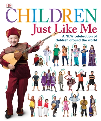 Children Just Like Me: A new celebration of children around the world By DK Cover Image