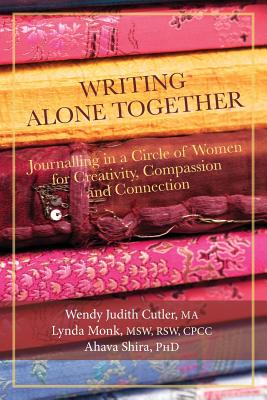 Writing Alone Together: Journalling in a Circle of Women for Creativity, Compassion and Connection