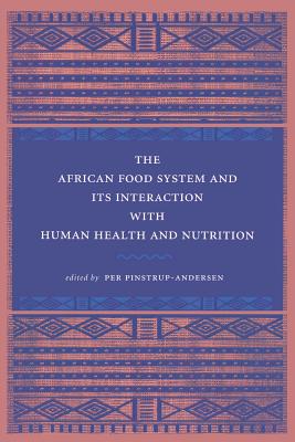 The African Food System and Its Interactions with Human Health and Nutrition Cover Image