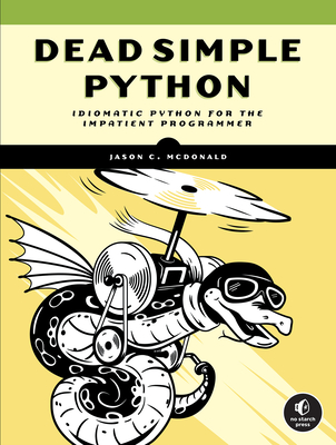 Dead Simple Python: Idiomatic Python for Impatient Programmers Cover Image