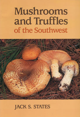 Mushrooms and Truffles of the Southwest Cover Image