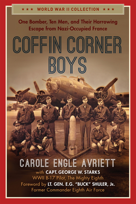 Coffin Corner Boys: One Bomber, Ten Men, and Their Harrowing Escape from Nazi-Occupied France (World War II Collection) Cover Image