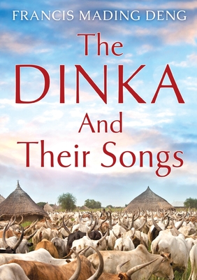 The Dinka and their Songs Cover Image