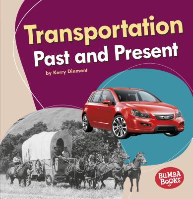 Transportation Past and Present By Kerry Dinmont Cover Image