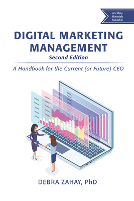Digital Marketing Management, Second Edition: A Handbook for the Current (or Future) CEO Cover Image