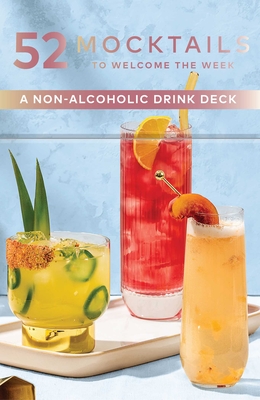 52 Mocktails to Welcome the Week: A Non-Alcoholic Drink Deck (Toast the Day Decks) By Jennifer Newens, Alyson Brown (Photographs by) Cover Image