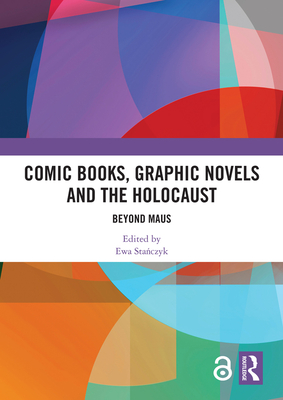 Comic Books, Graphic Novels and the Holocaust: Beyond Maus Cover Image