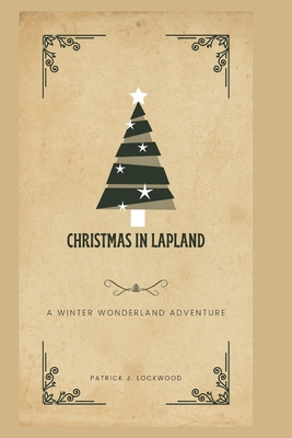 Christmas in Lapland: A Winter Wonderland Adventure Cover Image