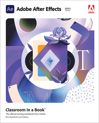 Adobe After Effects Classroom in a Book (2022 Release) (Classroom in a Book (Adobe)) Cover Image