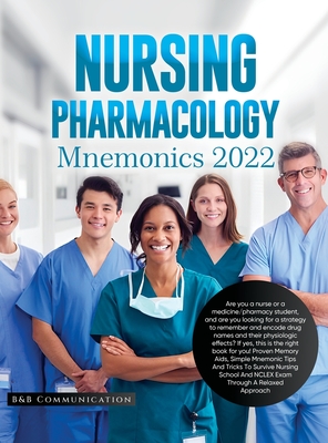 Nursing Pharmacology Mnemonics 2022: Are you a nurse or a medicine/pharmacy student, and are you looking for a strategy to remember and encode drug na Cover Image