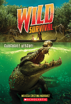 Crocodile Rescue! (Wild Survival #1) (Library Edition) Cover Image