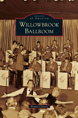 Willowbrook Ballroom By Bonnie Classen Cover Image
