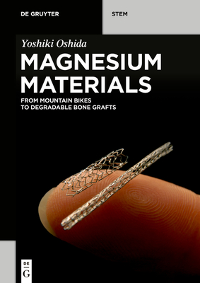 Magnesium Materials: From Mountain Bikes to Degradable Bone Grafts Cover Image
