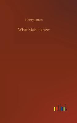 What Maisie knew Cover Image