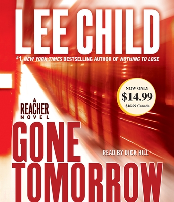 Gone Tomorrow: A Jack Reacher Novel By Lee Child, Dick Hill (Read by) Cover Image