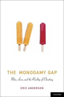 The Monogamy Gap: Men, Love, and the Reality of Cheating (Sexuality) Cover Image