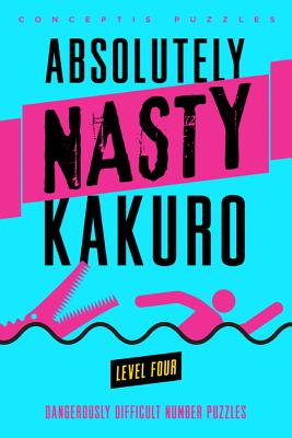 Kakuro, Level Four (Absolutely Nasty(r)) cover