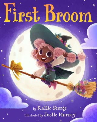 First Broom By Kallie George, Joelle Murray (Illustrator) Cover Image