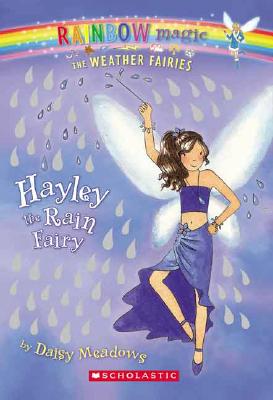 Weather Fairies #7: Hayley the Rain Fairy: A Rainbow Magic Book