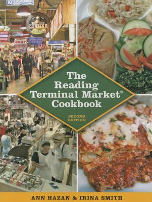 The Reading Terminal Market Cookbook, 2nd Edition By Ann Hazan, Irina Smith, Reading Terminal Market (Philadelphia Pa Cover Image
