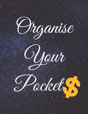 Organise Your Pockets: Fulfill Everything Inside and Be Organised in Budget Bills Debt By Jg Vegang Publishing Cover Image